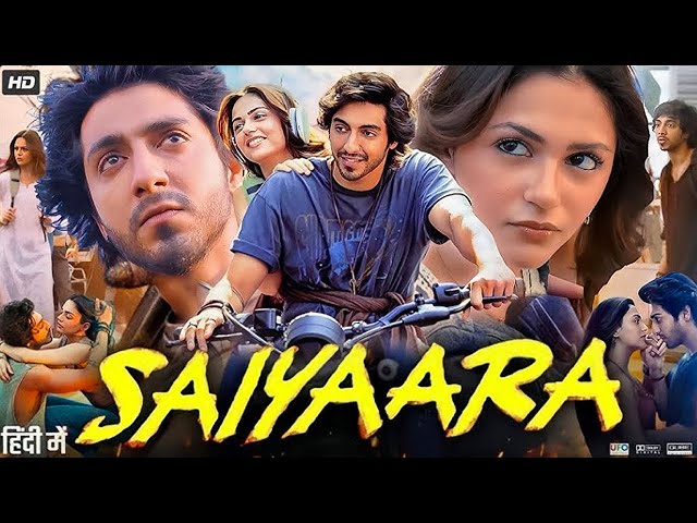 SAIYAARA New Full Hindi Movie | Ahaan Panday | Aneet Padda | New Love Story Action Movie 2025